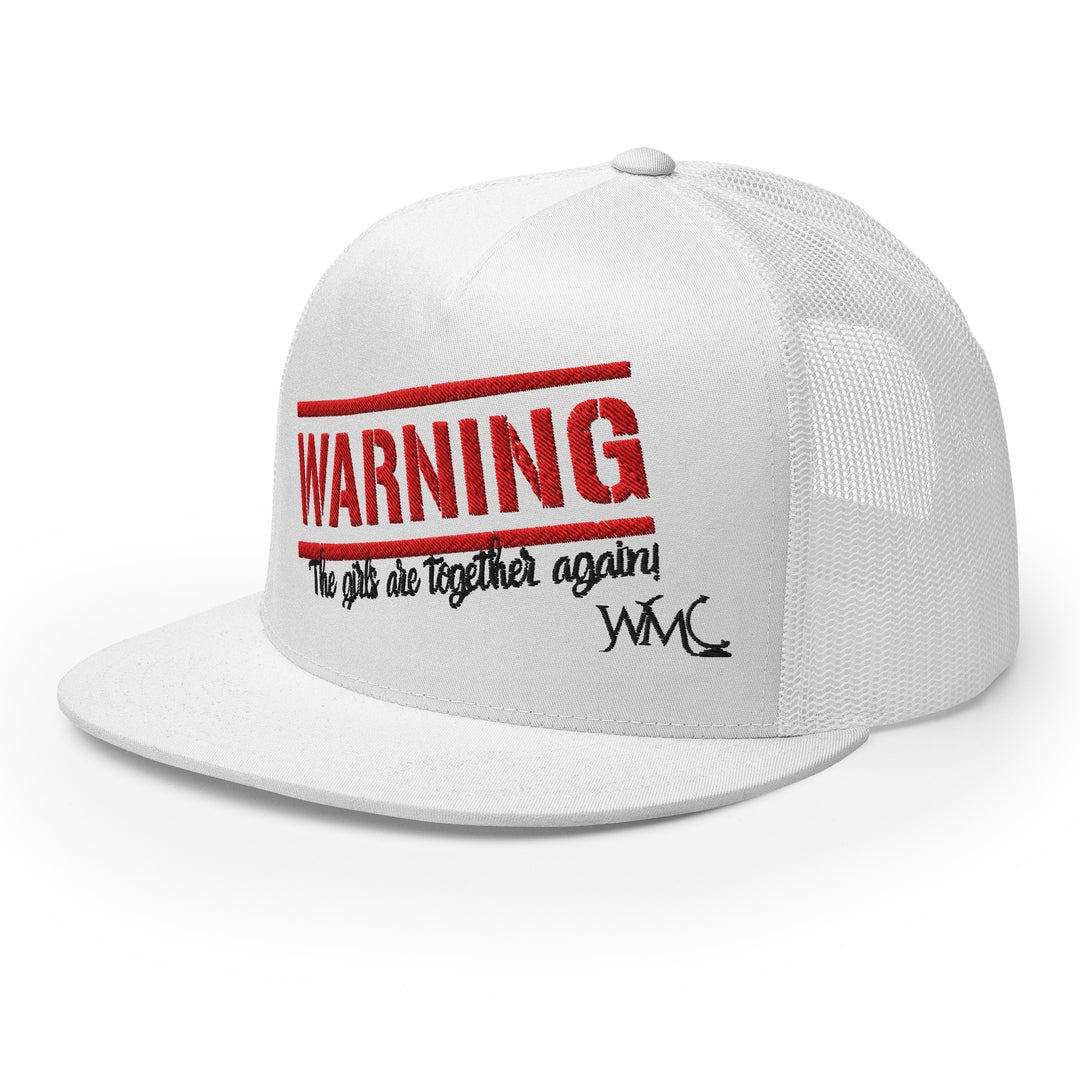 White trucker cap with the words "Warning, The Girls Are Together Again" embroidered on the front. The word WARNING is featured in a vibrant red enclosed by two diagonal red lines, while the phrase, "The Girls Are Together Again" is featured in black font.